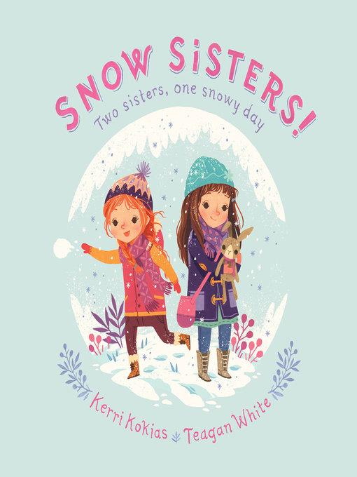 Title details for Snow Sisters! by Kerri Kokias - Available